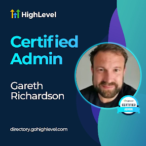 HighLevel Certified Admin badge awarded to Gareth Richardson, GoHighLevel expert