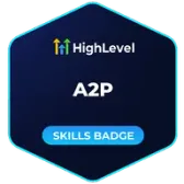HighLevel A2P skills badge